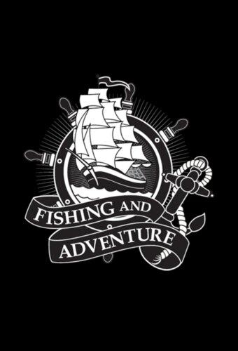 Fishing and Adventure