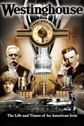 Westinghouse: The Life and Times of an American Icon