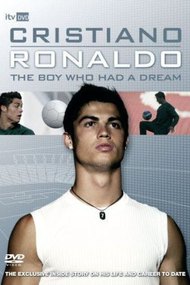 Cristiano Ronaldo: The Boy Who Had a Dream