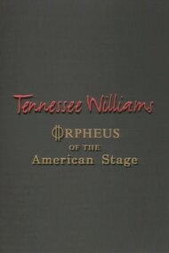 Tennessee Williams: Orpheus of the American Stage