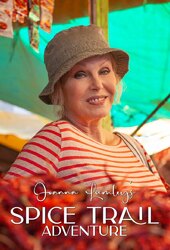 Joanna Lumley's Spice Trail Adventure