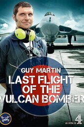 Guy Martin: Last Flight of the Vulcan Bomber