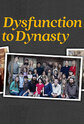 Dysfunction to Dynasty