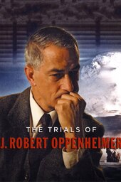 The Trials of J. Robert Oppenheimer