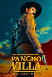 Pancho Villa: The Centaur of the North