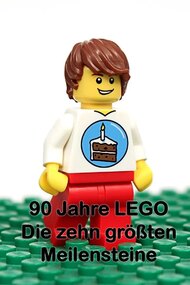 90 Jahre LEGO - Die zehn größten Meilensteine