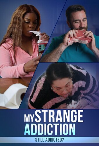 My Strange Addiction: Still Addicted?
