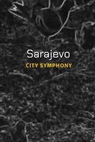 Sarajevo: City Symphony