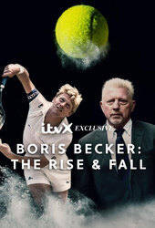 Boris Becker: The Rise and Fall