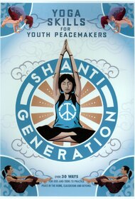 Shanti Generation - Yoga Skills for Youth Peacemakers