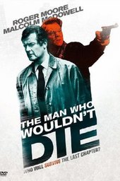 The Man Who Wouldn't Die