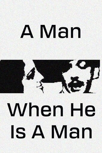 A Man, When He Is a Man