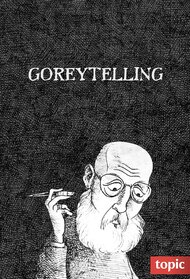 GoreyTelling: Edward Gorey Tells a Story