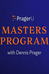 PragerU Masters Program with Dennis Prager