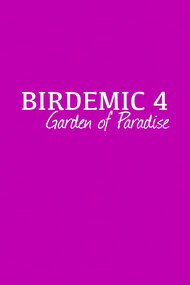 Birdemic 4: Garden of Paradise