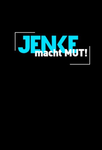 Jenke macht Mut!