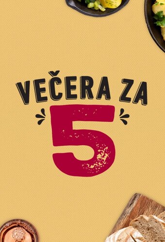 Večera za 5