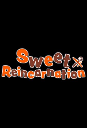 Sweet Reincarnation