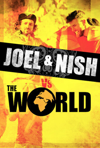 Joel & Nish vs The World