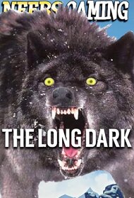 Neebs Gaming: The Long Dark