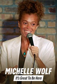 Michelle Wolf: It's Great to Be Here