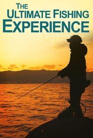 The Ultimate Fishing Experience