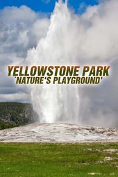 Yellowstone Park: 'Nature's Playground'