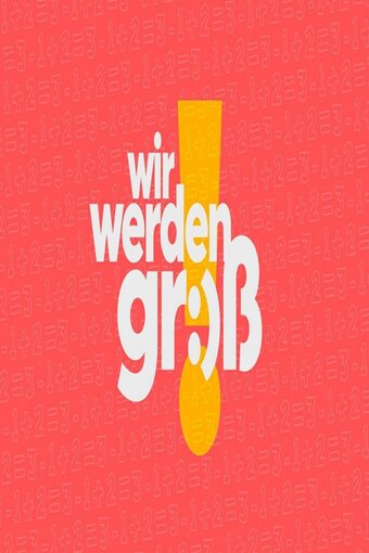 Wir werden groß! (DE)