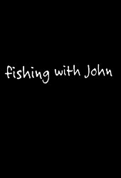 Fishing With John