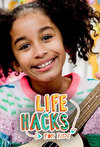 Life Hacks for Kids