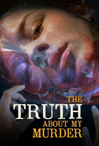The Truth About My Murder