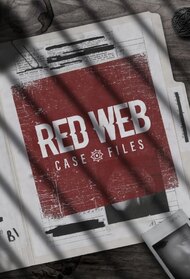 Red Web: Case Files