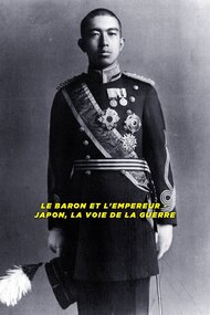 Le Baron et l'Empereur : Japon, la voie de la guerre