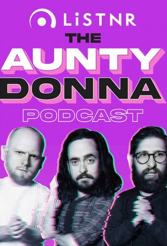 The Aunty Donna Podcast
