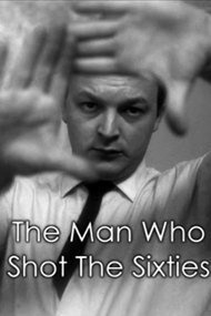 The Man Who Shot the 60s