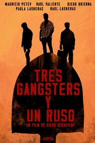 Tres Gangsters y un Ruso