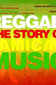 Reggae: The Story of Jamaican Music