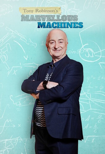 Tony Robinson's Marvellous Machines