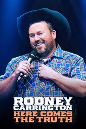 Rodney Carrington: Here Comes the Truth