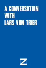 A Conversation with Lars von Trier