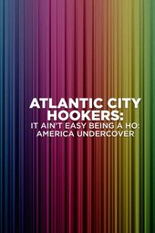 Atlantic City Hookers: It Ain't E-Z Being a Ho'
