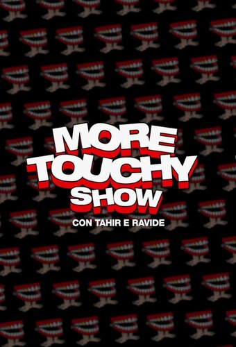 More Touchy Show