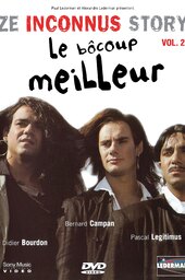 Les Inconnus - Ze Inconnus Story - Le bôcoup meilleur (Vol. 2)