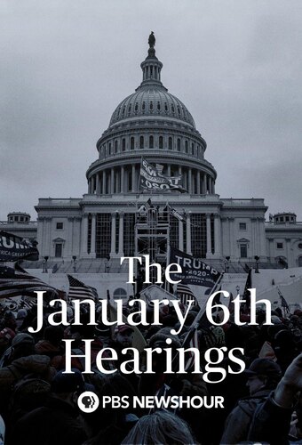 PBS NewsHour The January 6th Hearings