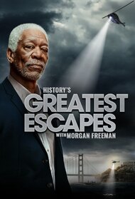 History's Greatest Escapes with Morgan Freeman