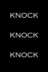 Knock Knock Knock