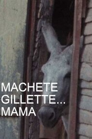 Machete Gillette... Mama