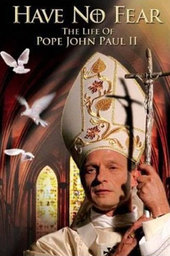 Have No Fear: The Life of Pope John Paul II