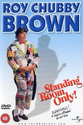 Roy Chubby Brown: Standing Room Only