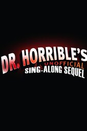 Dr. Horrible's Unofficial Sing-Along Sequel